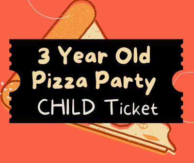 3Y/O Welcome Pizza Party CHILD Admission (Thursday 27 February 2025)